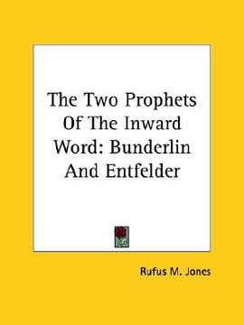 portada the two prophets of the inward word: bunderlin and entfelder (en Inglés)