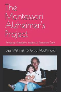 portada The Montessori Alzheimer's Project: Bringing Montessori Insights to Dementia Care (en Inglés)