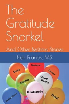 portada The Gratitude Snorkel: and Other Bedtime Stories (en Inglés)