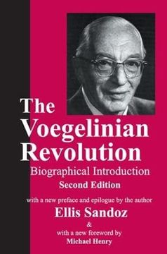 portada The Voegelinian Revolution: A Biographical Introduction (in English)