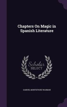 portada Chapters On Magic in Spanish Literature (en Inglés)
