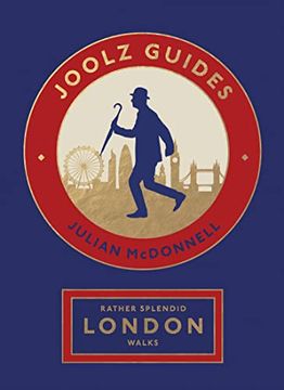 portada Rather Splendid London Walks: Joolz Guides' Quirky and Informative Walks Through the World's Greatest Capital City (in English)