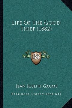 portada life of the good thief (1882) (in English)