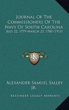 portada journal of the commissioners of the navy of south carolina: july 22, 1779-march 23, 1780 (1913) (en Inglés)