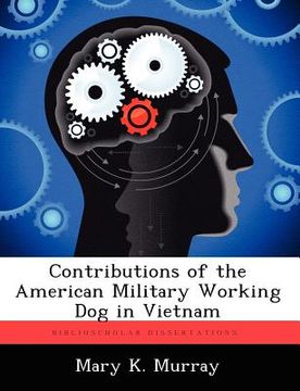 portada contributions of the american military working dog in vietnam (en Inglés)