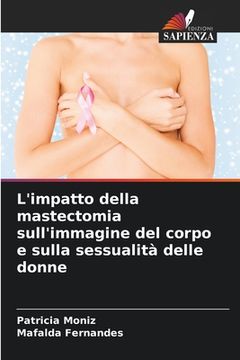portada L'impatto della mastectomia sull'immagine del corpo e sulla sessualità delle donne (en Italiano)