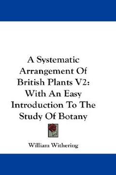 portada a systematic arrangement of british plants v2: with an easy introduction to the study of botany (in English)