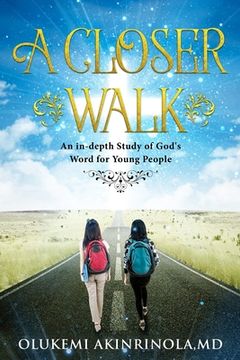 portada A closer walk: An in-Depth Study of God's Word for Young People. (en Inglés)