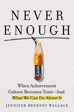 portada Never Enough: When Achievement Culture Becomes Toxic-And What we can do About it (in English)