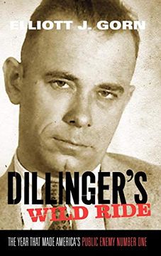 portada Dillinger's Wild Ride: The Year That Made America's Public Enemy Number one 
