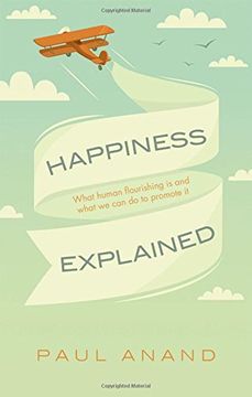 portada Happiness Explained: What human flourishing is and what we can do to promote it