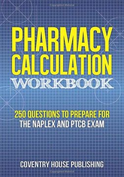portada Pharmacy Calculation Workbook: 250 Questions to Prepare for the Naplex and Ptcb Exam (en Inglés)