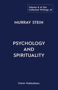 portada The Collected Writings of Murray Stein: Volume 8: Psychology and Spirituality (in English)
