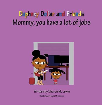 portada Mommy, you have a lot of jobs: Daphney Dollar and Friends (Daphney Dollar's and Friends) (en Inglés)
