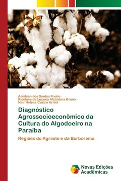 portada Diagnóstico Agrossocioeconômico da Cultura do Algodoeiro na Paraíba (in Portuguese)