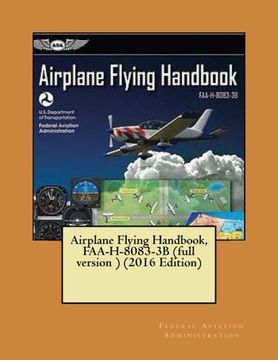 portada Airplane Flying Handbook, FAA-H-8083-3B (full version ) (2016 Edition)( NOT in COLOR ) (en Inglés)