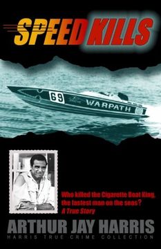 portada Speed Kills: Who killed the Cigarette Boat King, the fastest man on the seas? (Harris True Crime Collection)