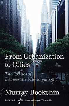 portada From Urbanization to Cities: The Politics of Democratic Municipalism (in English)