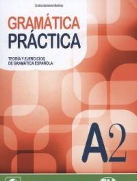 portada Gramatica Practica. A2. Teoria y Ejercicios de Gramatica Espanola. Con Espansione Online. Per le Scuole Superiori (in Spanish)
