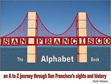 portada San Francisco: The Alphabet Book: An a to z Journey Through san Francisco's Sights and History