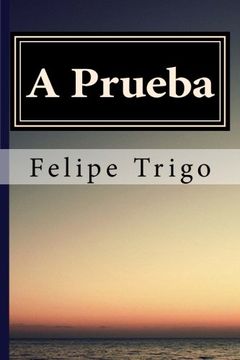 portada A Prueba Felipe Trigo (Spanish) Edition (Spanish Edition)
