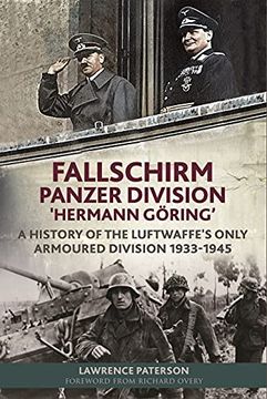 portada Fallschirm-Panzer-Division 'Hermann Göring': A History of the Luftwaffe's Only Armoured Division, 1933-1945 (in English)