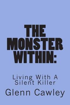 portada The Monster Within: : Living With A Silent Killer (in English)