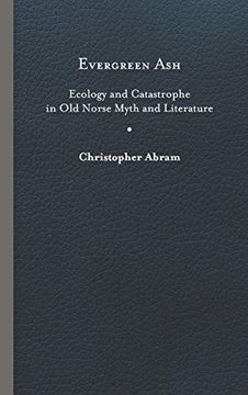 portada Evergreen Ash: Ecology and Catastrophe in old Norse Myth and Literature (Under the Sign of Nature) (in English)