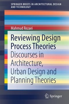 portada Reviewing Design Process Theories: Discourses in Architecture, Urban Design and Planning Theories