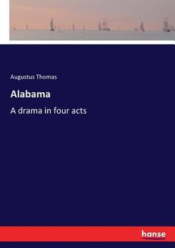 portada Alabama: A drama in four acts 