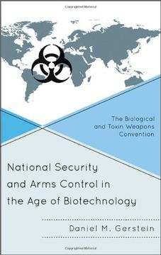portada national security and arms control in the age of biotechnology: the biological and toxin weapons convention (en Inglés)