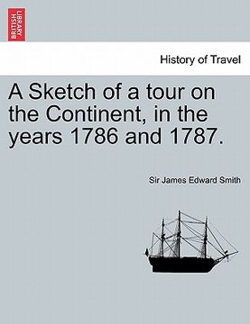 portada a sketch of a tour on the continent, in the years 1786 and 1787. vol. iii. second edition. (in English)