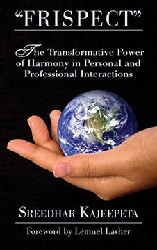 portada "Frispect" - Turn Friction Into Mutual Respect: The Transformative Power of Harmony in Personal and Professional Interactions (in English)