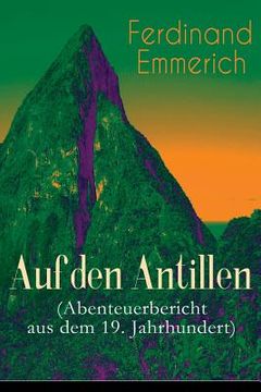 portada Auf den Antillen (Abenteuerbericht aus dem 19. Jahrhundert): Klassiker der Reiseliteratur (in German)