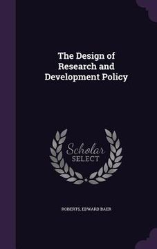 portada The Design of Research and Development Policy (en Inglés)