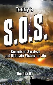 portada Today's S.O.S.: Secrets of Survival and Ultimate Victory in Life (en Inglés)