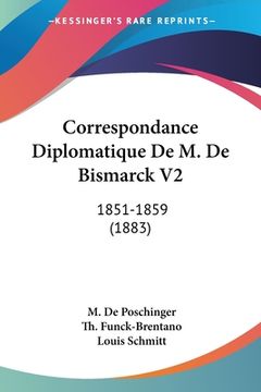 portada Correspondance Diplomatique De M. De Bismarck V2: 1851-1859 (1883) (in French)