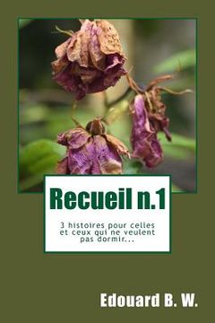 portada Recueil n.1: 3 histoires pour celles et ceux qui ne veulent pas dormir... (en Francés)