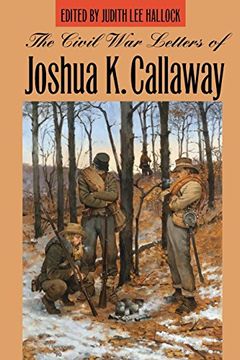 portada The Civil War Letters of Joshua K. Callaway (en Inglés)