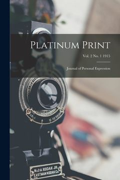 portada Platinum Print: Journal of Personal Expression; Vol. 2 No. 1 1915 (en Inglés)