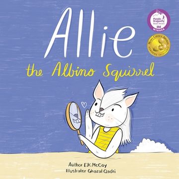 portada Allie the Albino Squirrel (Mom's Choice Award(R) Gold Medal Recipient) (en Inglés)