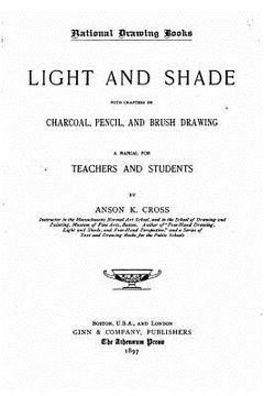 portada Light and shade with chapters on charcoal, pencil, and brush drawing (en Inglés)