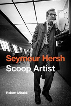 portada Seymour Hersh: Scoop Artist