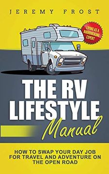 portada The rv Lifestyle Manual: Living as a Boondocking Expert - how to Swap Your day job for Travel and Adventure on the Open Road (in English)