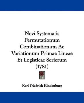 portada novi systematis permutationum combinationum ac variationum primae lineae et logisticae serierum (1781) (en Inglés)