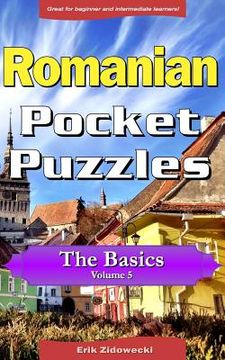 portada Romanian Pocket Puzzles - The Basics - Volume 5: A Collection of Puzzles and Quizzes to Aid Your Language Learning