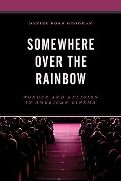 portada Somewhere Over the Rainbow: Wonder and Religion in American Cinema (en Inglés)