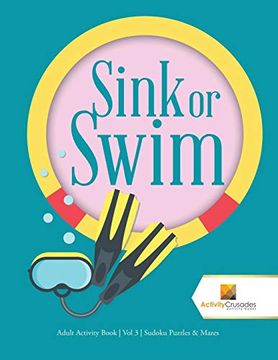 portada Sink or Swim: Adult Activity Book | vol 3 | Sudoku Puzzles & Mazes (en Inglés)