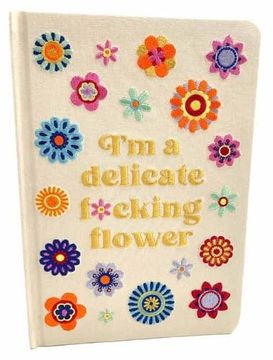 portada I'm a Delicate F*cking Flower Embroidered Journal (en Inglés)