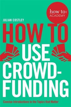 portada How To Use Crowdfunding (How To: Academy)